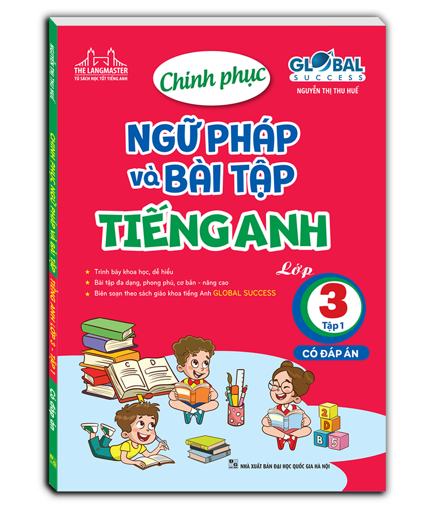 GLOBAL SUCCESS - Chinh phục ngữ pháp và bài tập tiếng anh lớp 3 tập 1 (có đáp án - bia